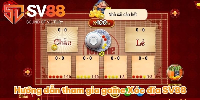 Xóc đĩa SV88 - Chỉ Bạn Cách Chơi Dễ Dàng Để Thắng Lớn Dễ Dàng 4 Hướng dẫn tham gia game Xóc đĩa SV88