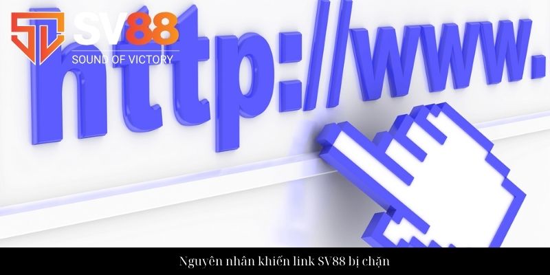 Nguyên nhân khiến link SV88 bị chặn